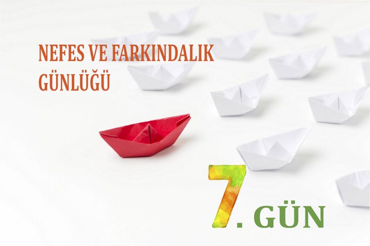 Nefes Ve Farkındalık Günlüğü - 7. Gün
