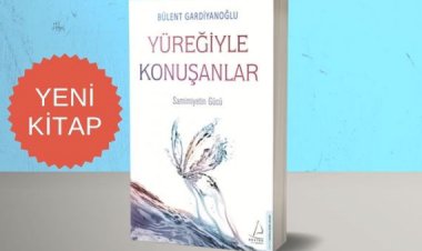 ''Yüreğiyle Konuşanlar''