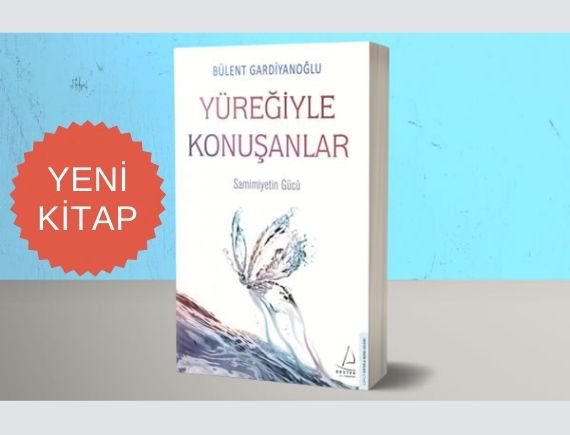 ''Yüreğiyle Konuşanlar''